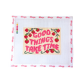 Good Things Take Time - Needlepoint Canvas (5x7")